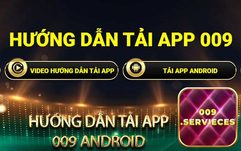 Hướng dẫn tải app 009 qua điện thoại android