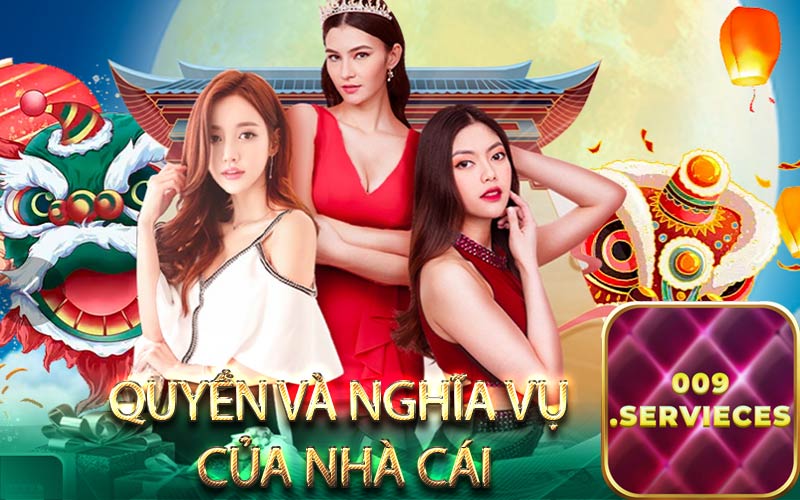 Quyền và Nghĩa vụ của nhà cái